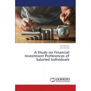 A Study on Financial Investment Preferences of Salaried Individuals: DE
