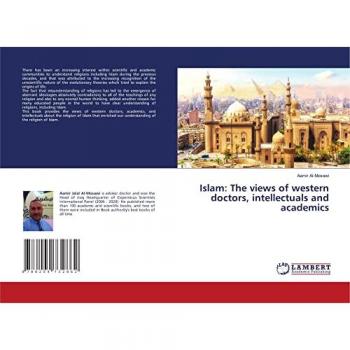 Islam: The views of western doctors, intellectuals and academics
