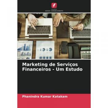 Katakam, Phanindra Kumar: Marketing de Serviços Financeiros