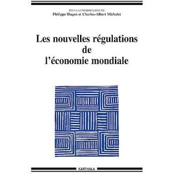Philippe Hugon Les Nouvelles Régulations De L'Économie Mondiale