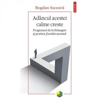 AdÃ¢ncul acestei calme creste : Programul de la Erlangen Åi poetica Jocului secund