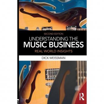 Understanding the Music Business : Real World Insights, by Richard Weissman