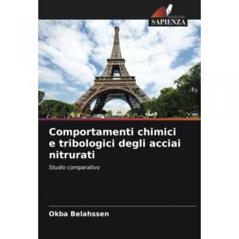 Comportamenti chimici e tribologici degli acciai nitrurati: Studio comparativo