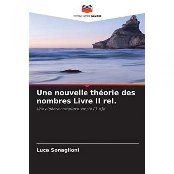 Une nouvelle théorie des nombres Livre II rel.: Une algèbre complexe simple (3-n)d