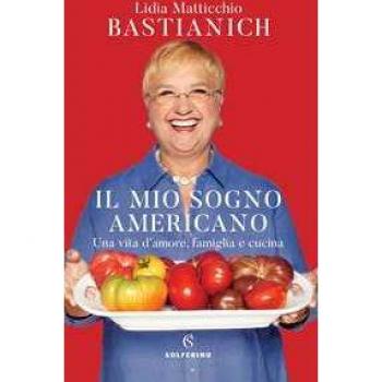 Il mio sogno americano. Una vita d'amore, famiglia e cucina