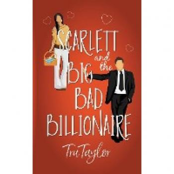 Scarlett and the Big Bad Billionaire