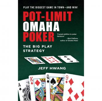 Pot-Limit Omaha Poker:: The Big Play Strategy