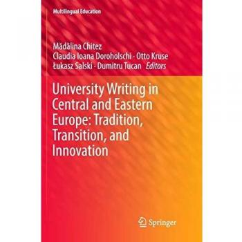 University Writing in Central and Eastern Europe: Tradition, Transition, and Innovation