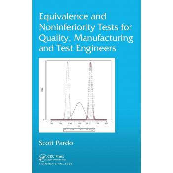 Equivalence and Noninferiority Tests for Quality, Manufacturing and Test Engineers