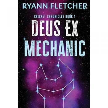 Fletcher, Ryann: Deus Ex Mechanic