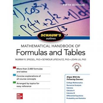 Schaums Outline of Mathematical Handbook of Formulas and Tables Fifth Edition by John Liu