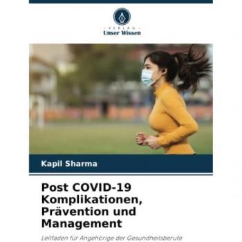 Post COVID-19 Komplikationen, Prävention und Management: Leitfaden für Angehörige der Gesundheitsberufe