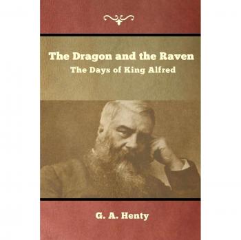 The Dragon and the Raven: The Days of King Alfred
