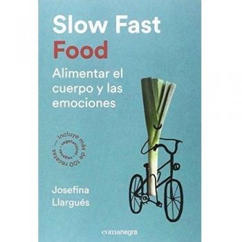 Slow fast food ALIMENTAR EL CUERPO Y LAS EMOCIONES
