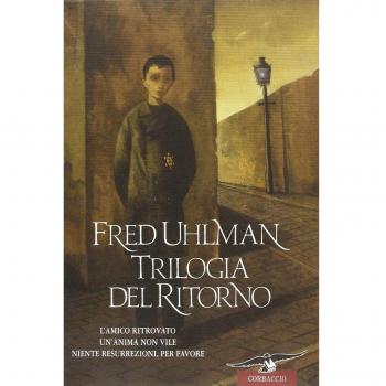 Trilogia del ritorno: L'amico ritrovato-Un'anima non vile-Niente resurrezioni, per favore