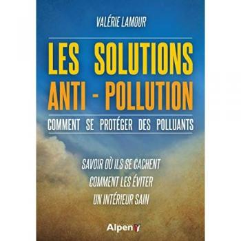 Les Solutions anti-pollution, comment se protéger des polluants: Comment se protéger des polluants