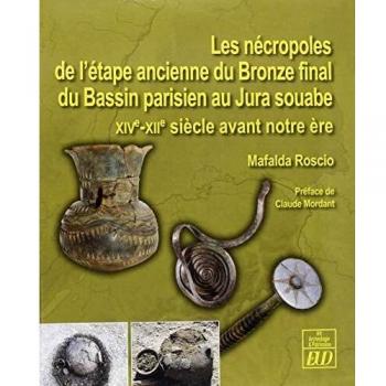 Les nécropoles de l'étape ancienne du Bronze final du Bassin Parisien au Jura souabe : XIVe-XIIe siècle avant notre ère