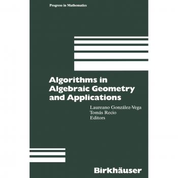 Algorithms in Algebraic Geometry and Applications