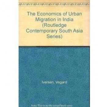 The Economics of Urban Migration in India