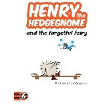 Henry the Hedgegnome and the forgetful fairy (Hedgegnomes, Band 6)