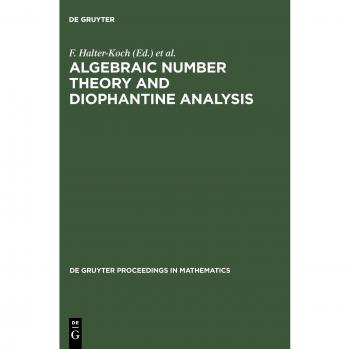 Algebraic Number Theory and Diophantine Analysis. Proceedings of the International Conference held in Graz, Austria, August 30 to September 5, 1998