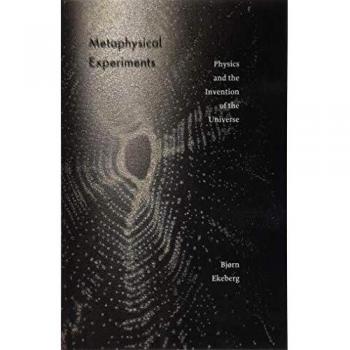 Metaphysical Physics: The Invention of the Universe