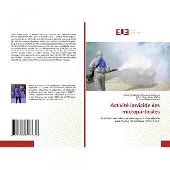 Activité larvicide des microparticules: Activité larvicide des microparticules d'huile essentielle de Melissa officinalis L
