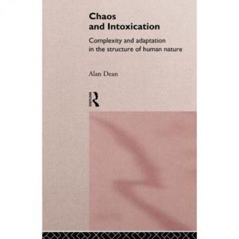 Chaos and Intoxication by Alan Dean