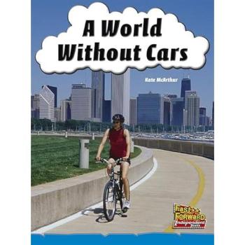 Fast Forward Blue: A World Without Cars (Non-fiction) Level 10