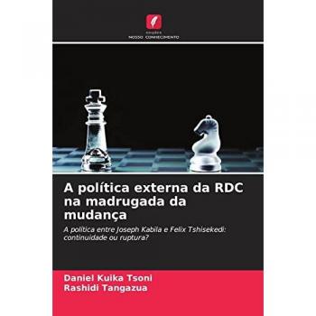 A política externa da RDC na madrugada da mudança: A política entre Joseph Kabila e Felix Tshisekedi: continuidade ou ruptura?