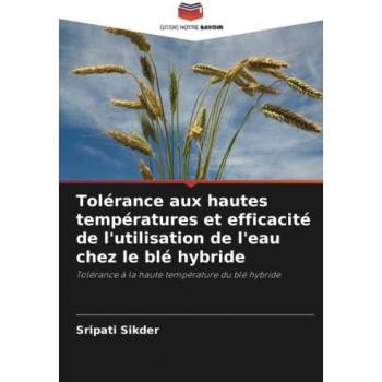Sikder, Sripati: Tolérance aux hautes températures et efficacité de l'utilisation de l'eau chez le blé hybride