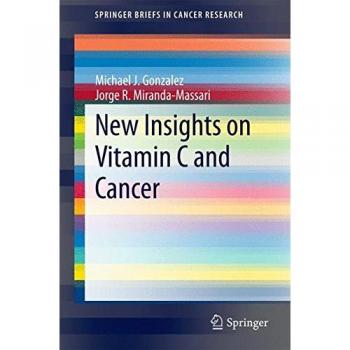 New Insights on Vitamin C and Cancer (SpringerBriefs in Cancer Research)