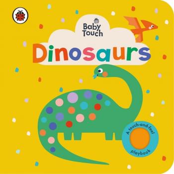 Baby Touch: Dinosaurs Book