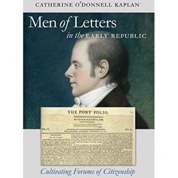 Kaplan, Catherine O'Donnell: Men of Letters in the Early Republic