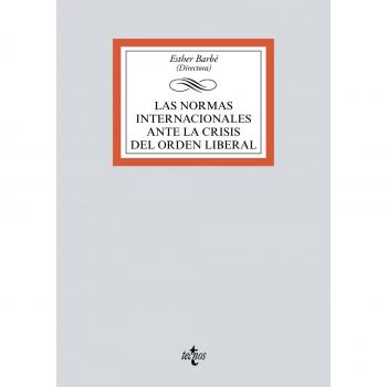 Las normas internacionales ante la crisis del orden liberal (Tapa blanda).