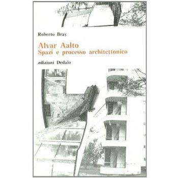 Alvar Aalto. Spazi e processo architettonico