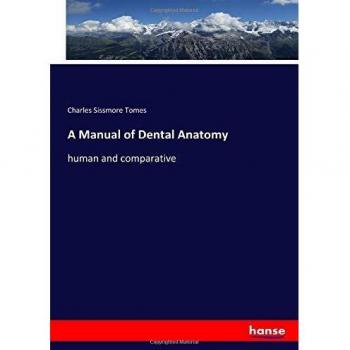 A Manual of Dental Anatomy: human and comparative