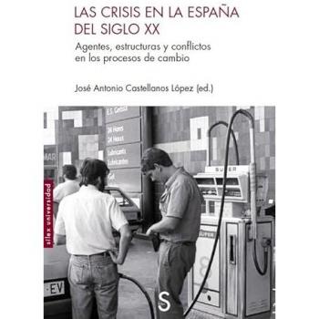 Las crisis en la españa del siglo xx: agentes, estructuras y conflictos en los procesos de cambio (Tapa blanda con solapas).