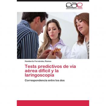 Tests predictivos de vía aérea difícil y la laringoscopia: Correspondencia entre los dos