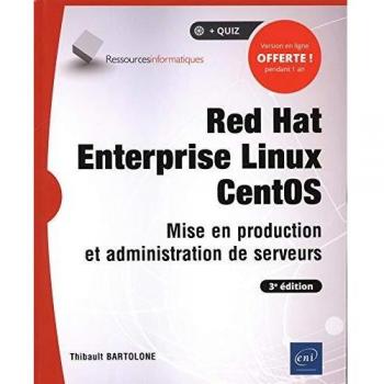 Red Hat Enterprise Linux CentOS: Mise en production et administration de serveurs