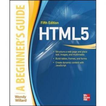 Osborne/Mcgraw Hill, Inc. HTML5: A Beginner's Guide