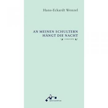 Wenzel, Hans-Eckardt: An meinen Schultern hängt die Nacht