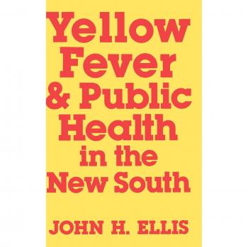 Yellow Fever and Public Health in the New South