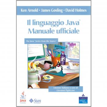 Il linguaggio Java. Manuale ufficiale