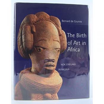 The Birth of Art in Africa: Nok Statuary in Nigeria (Divers)