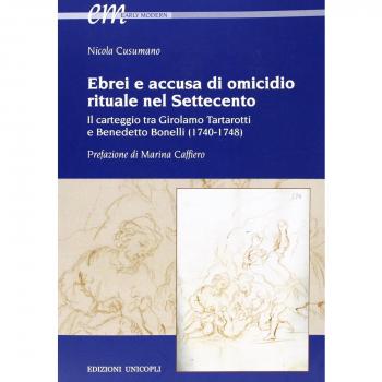 Ebrei e accusa di omicidio. Rituale nel settecento. Il carteggio tra Girolamo Tartarotti e Benedetto Bonelli