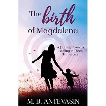 The Birth of Magdalena: A Journey Towards Healing in Three Trimesters