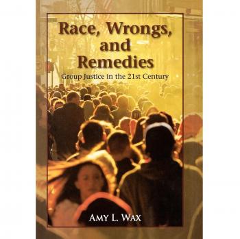 Race, Wrongs, and Remedies: Group Justice in the 21st Century