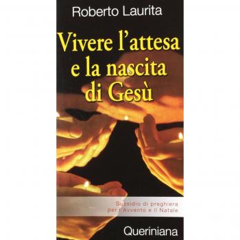 Vivere l'attesa e la nascita di Gesù. Sussidio di preghiera per l'Avvento e il Natale