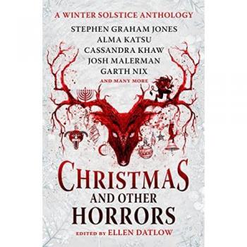 Ellen Datlow Christmas And Other Horrors: An Anthology Of Solstice Horror